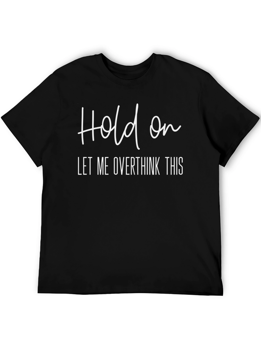 Overthinker T-Shirt - Funny Sarcastic Tee