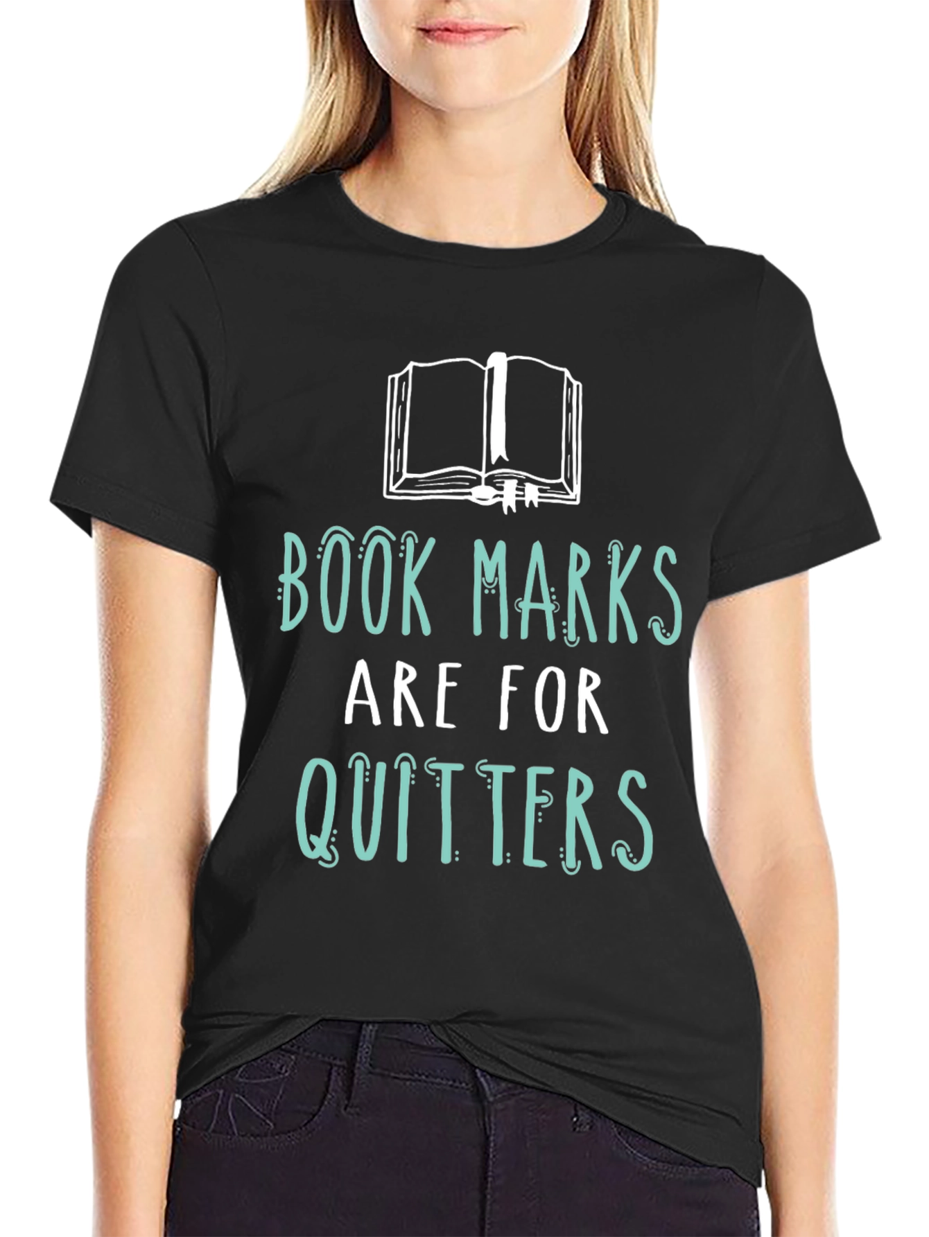 Book Lovers Tee: Bookmarks are for Quitters!