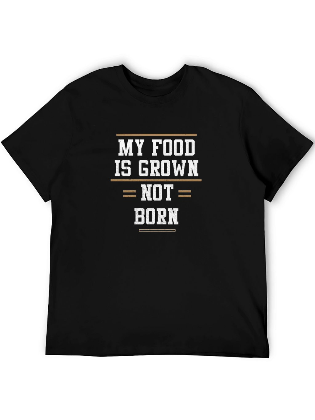 My Food is Grown Not Born Graphic Tee