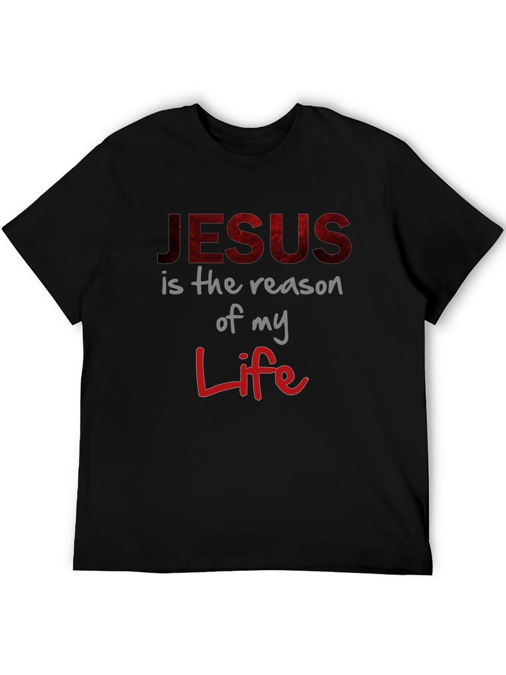 Faith-Based Tee: Jesus is the Reason of My Life