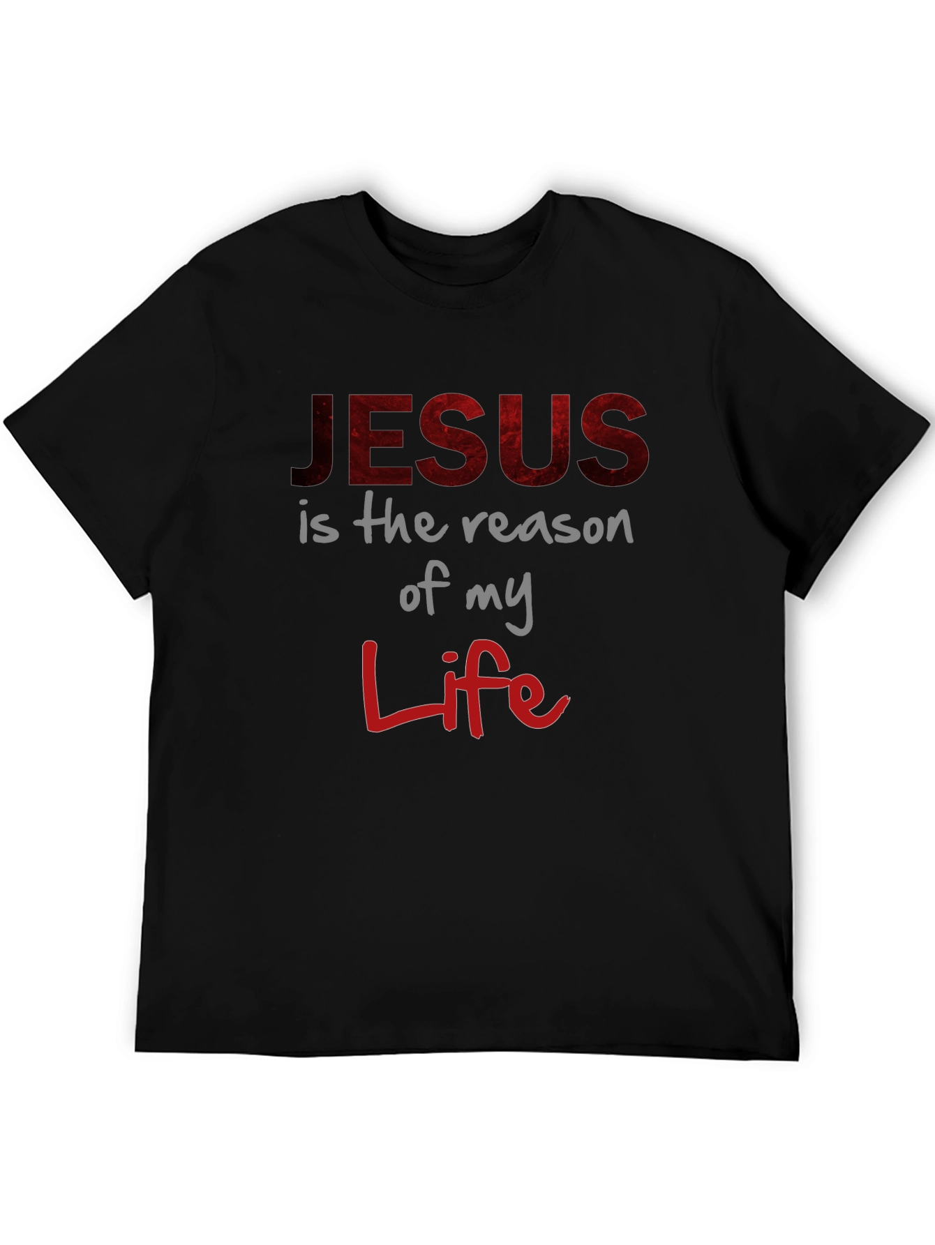 Faith-Based Tee: Jesus is the Reason of My Life