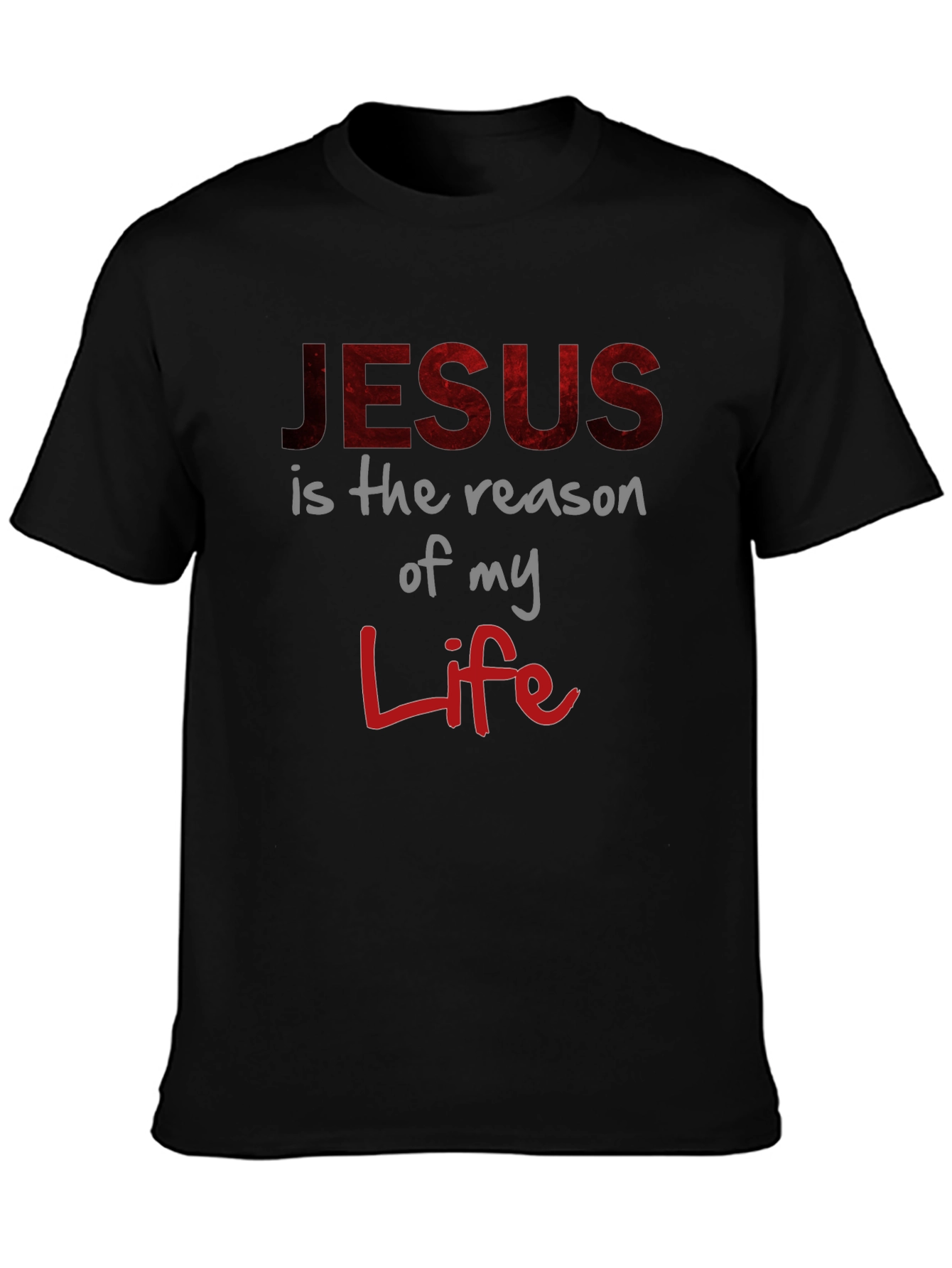 Faith-Based Tee: Jesus is the Reason of My Life