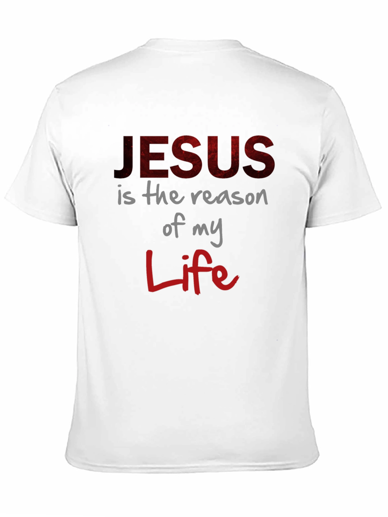 Faith-Based Tee: Jesus is the Reason of My Life