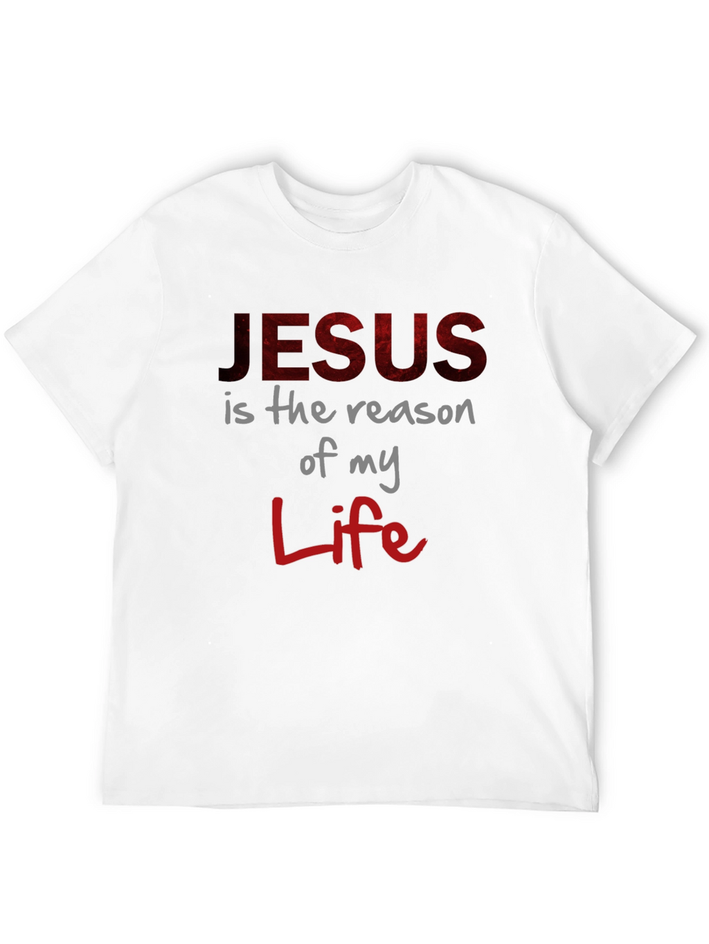 Faith-Based Tee: Jesus is the Reason of My Life