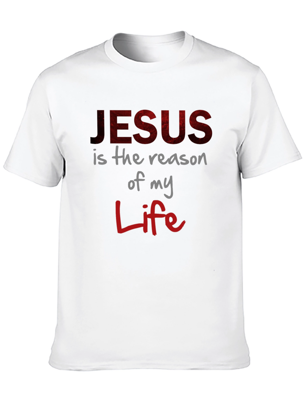 Faith-Based Tee: Jesus is the Reason of My Life
