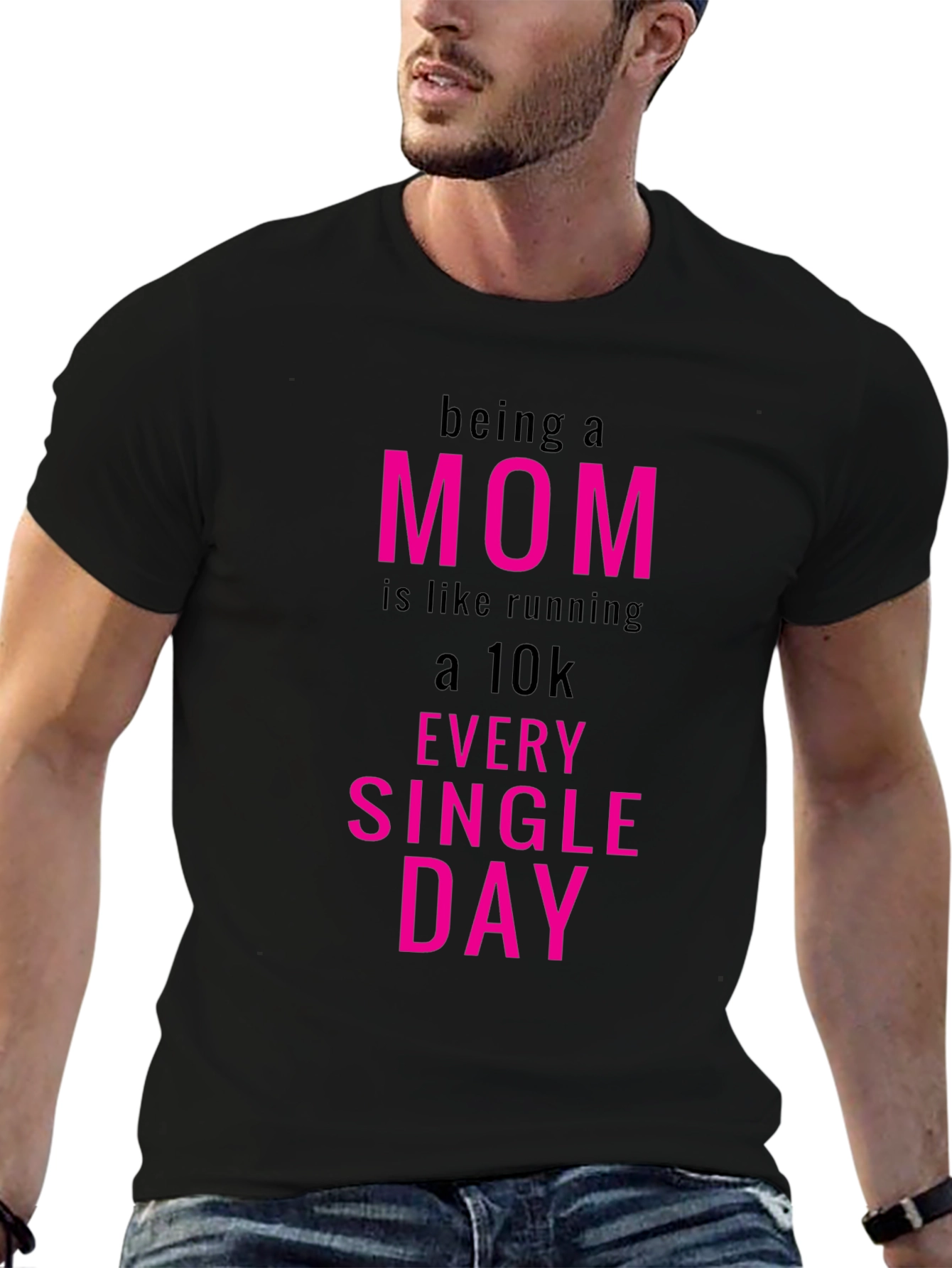 Being a Mom T-Shirt - Running a 10k Everyday