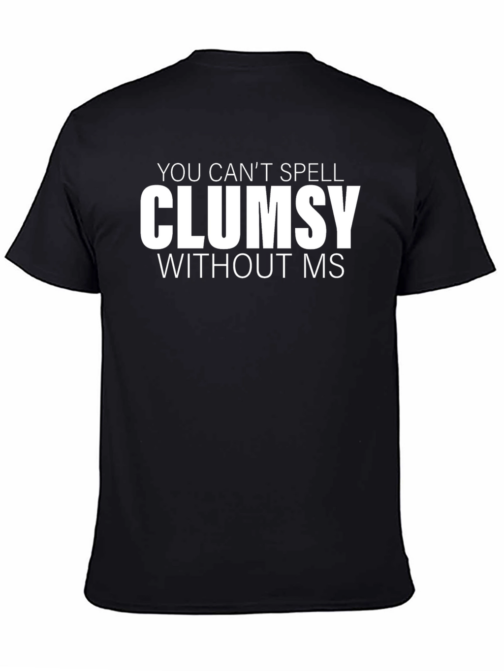 Clumsy MS Funny T-Shirt