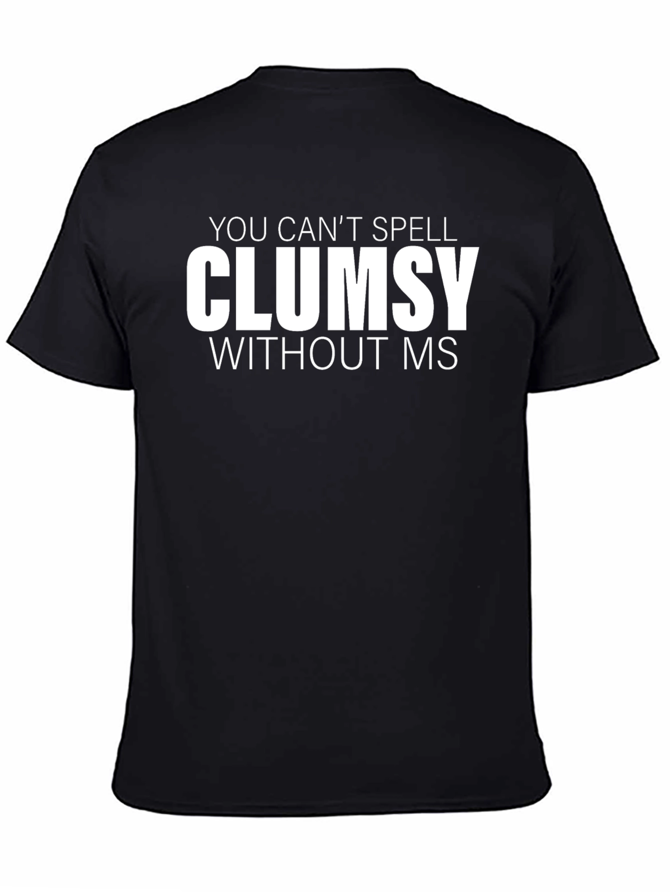 Clumsy MS Funny T-Shirt