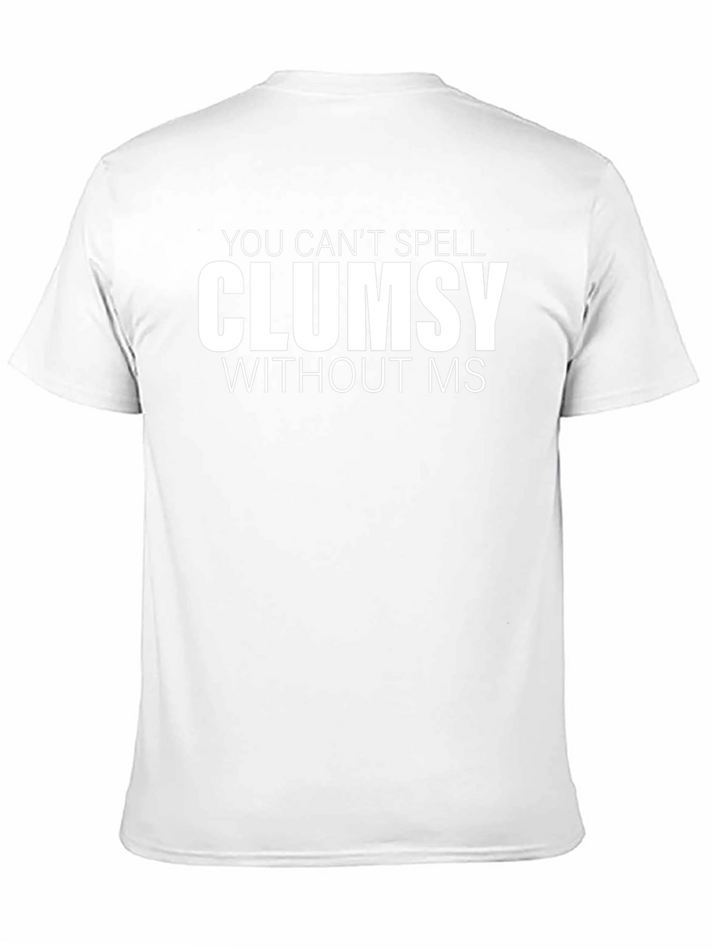 Clumsy MS Funny T-Shirt