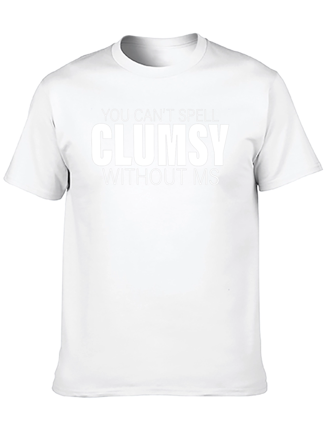 Clumsy MS Funny T-Shirt