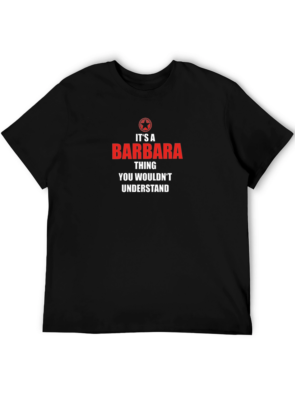 Its A Barbara Thing - Graphic T-Shirt