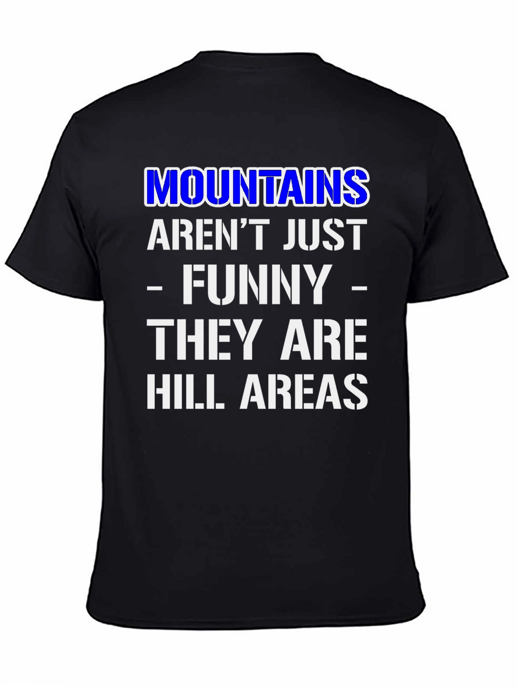 Funny Mountains Hill Areas Black T-Shirt