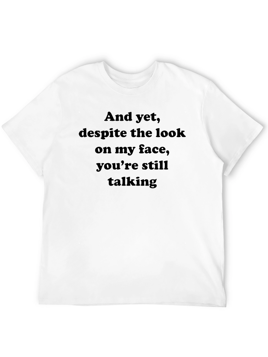 Funny Sarcastic Statement Black T-Shirt