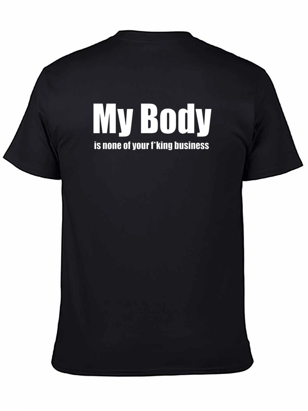 My Body None of Your Business T-Shirt