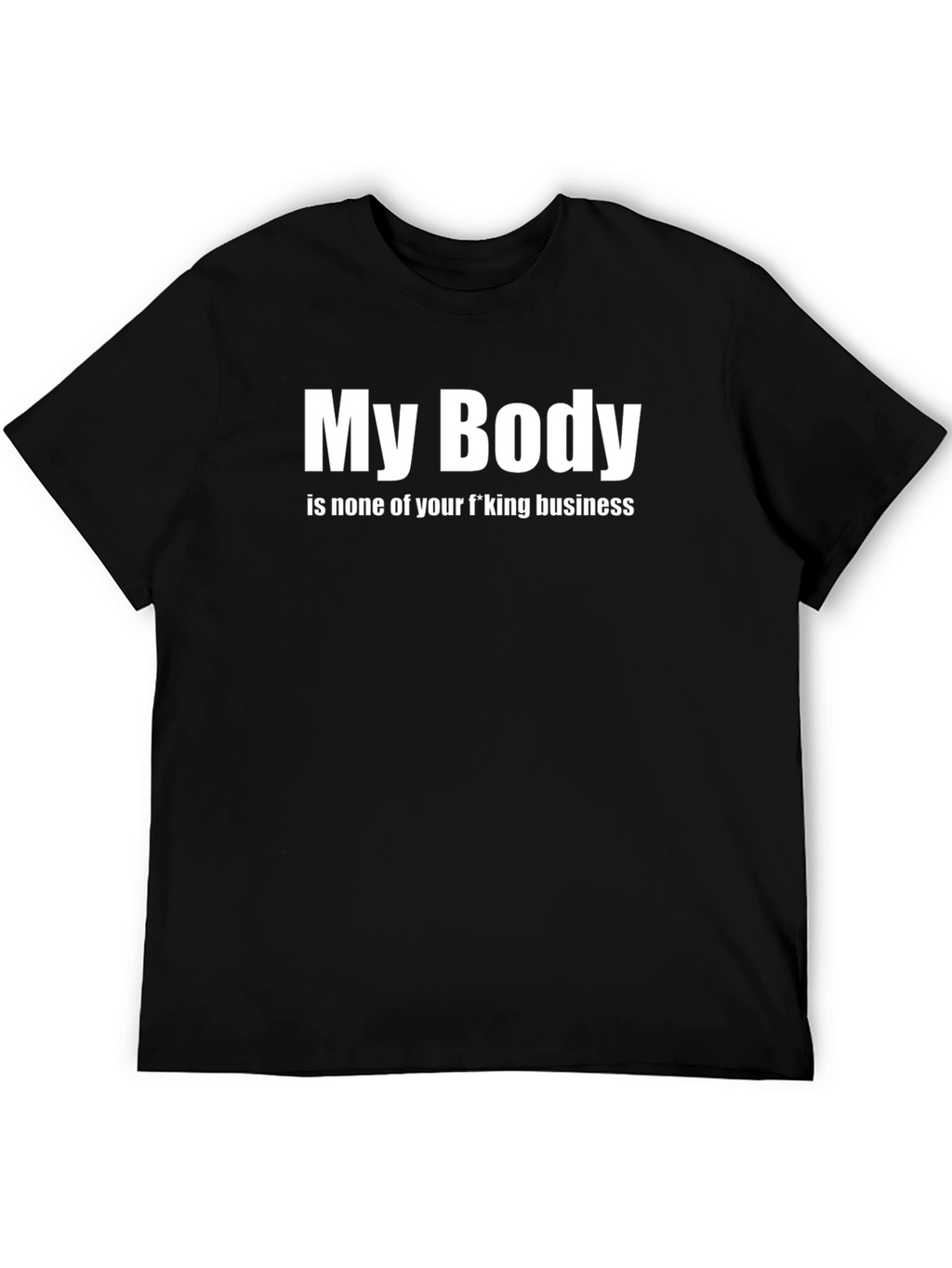 My Body None of Your Business T-Shirt