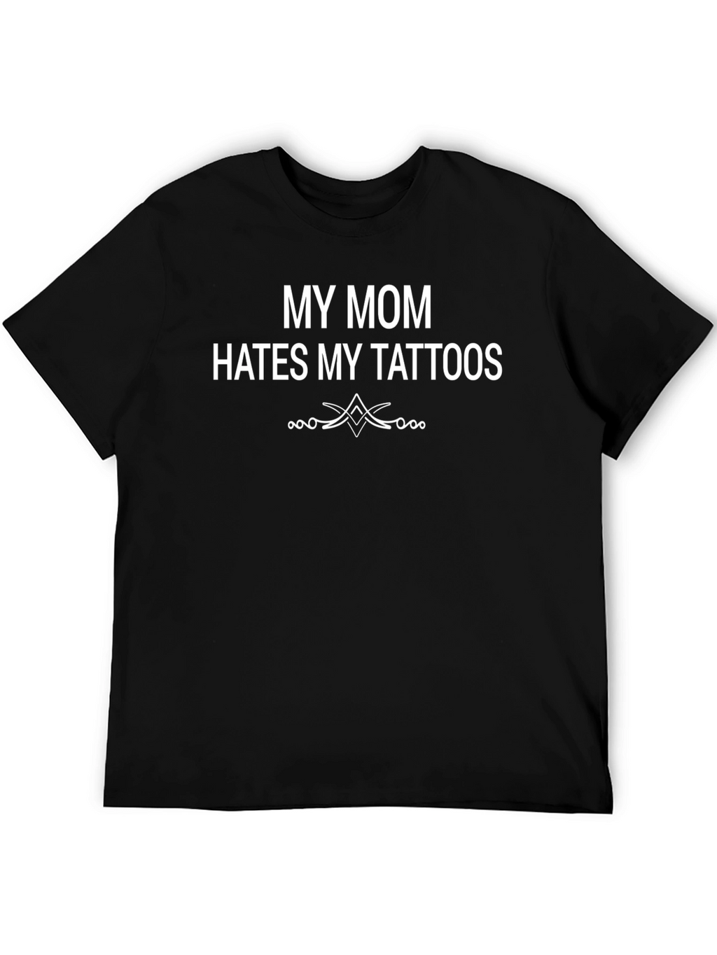 My Mom Hates My Tattoos Graphic Tee - Black