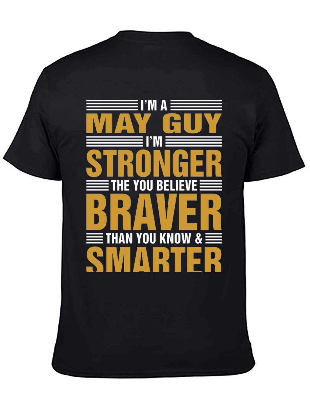 May Guy Strong Braver Smarter Graphic Tee