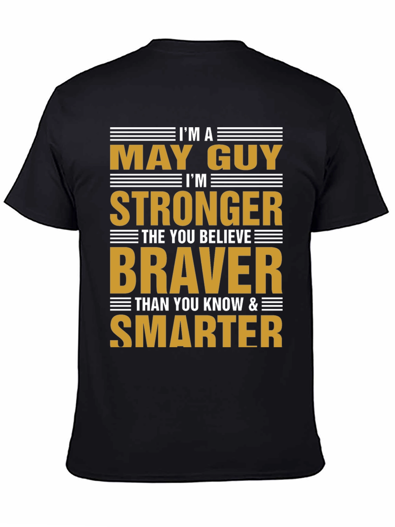 May Guy Strong Braver Smarter Graphic Tee