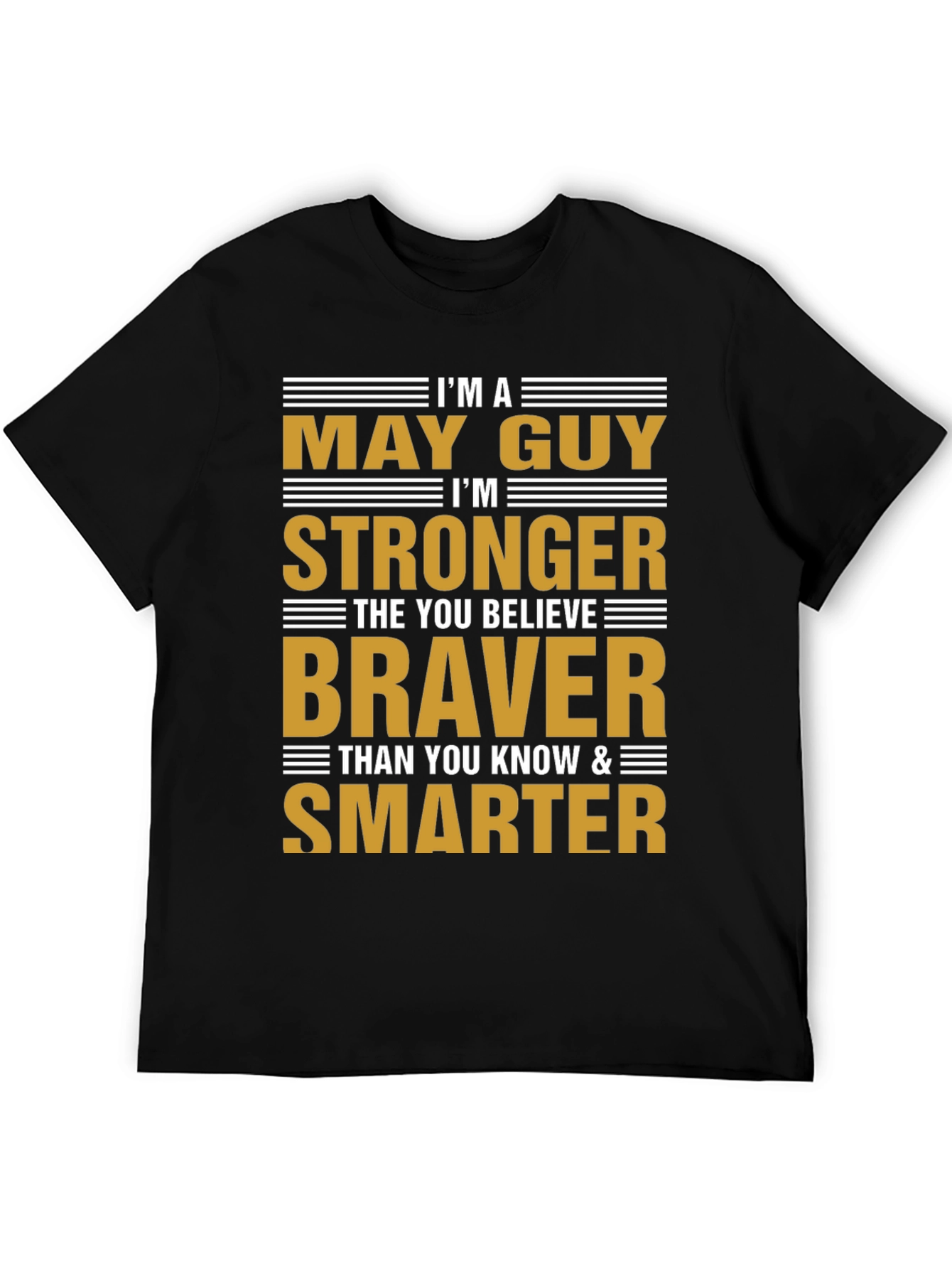 May Guy Strong Braver Smarter Graphic Tee
