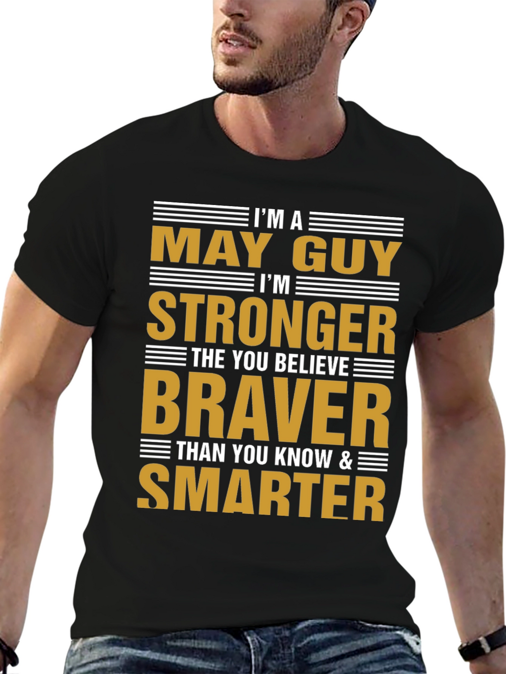 May Guy Strong Braver Smarter Graphic Tee