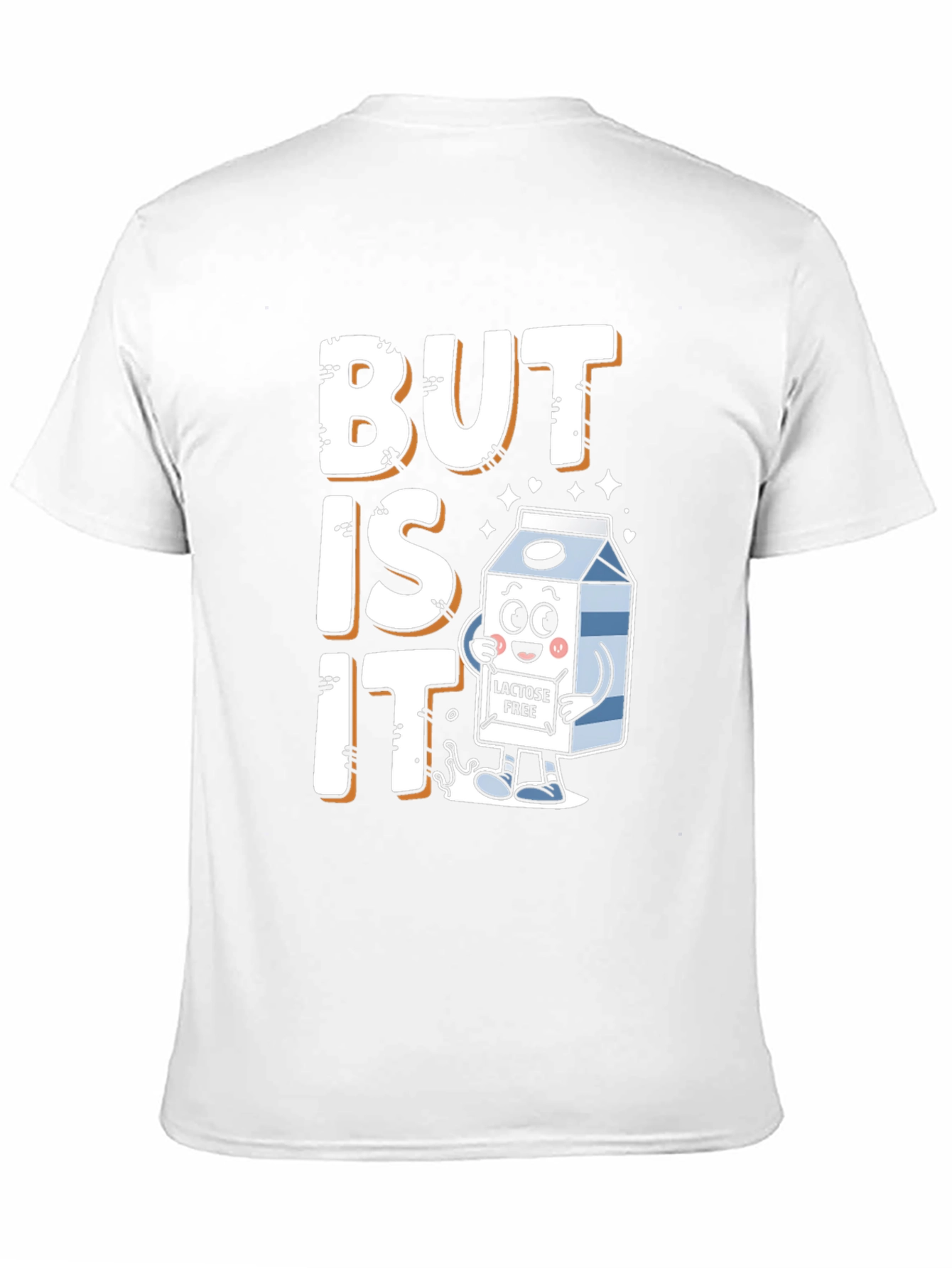 But Is It Lactose Free Funny Graphic T-Shirt