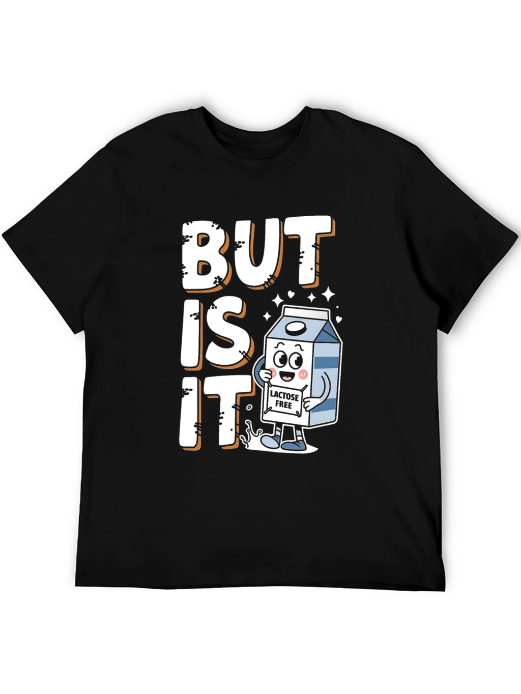 But Is It Lactose Free Funny Graphic T-Shirt