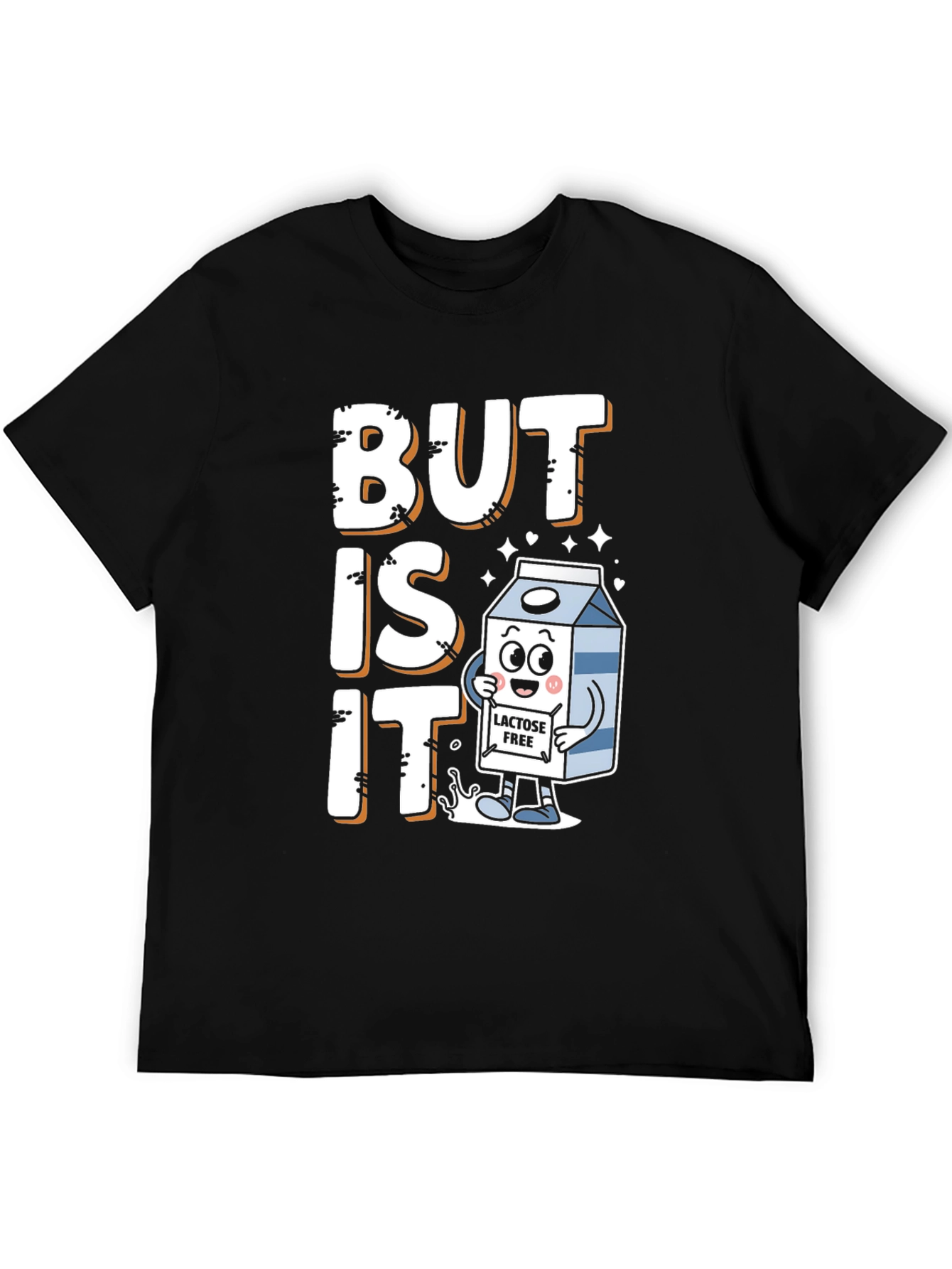 But Is It Lactose Free Funny Graphic T-Shirt