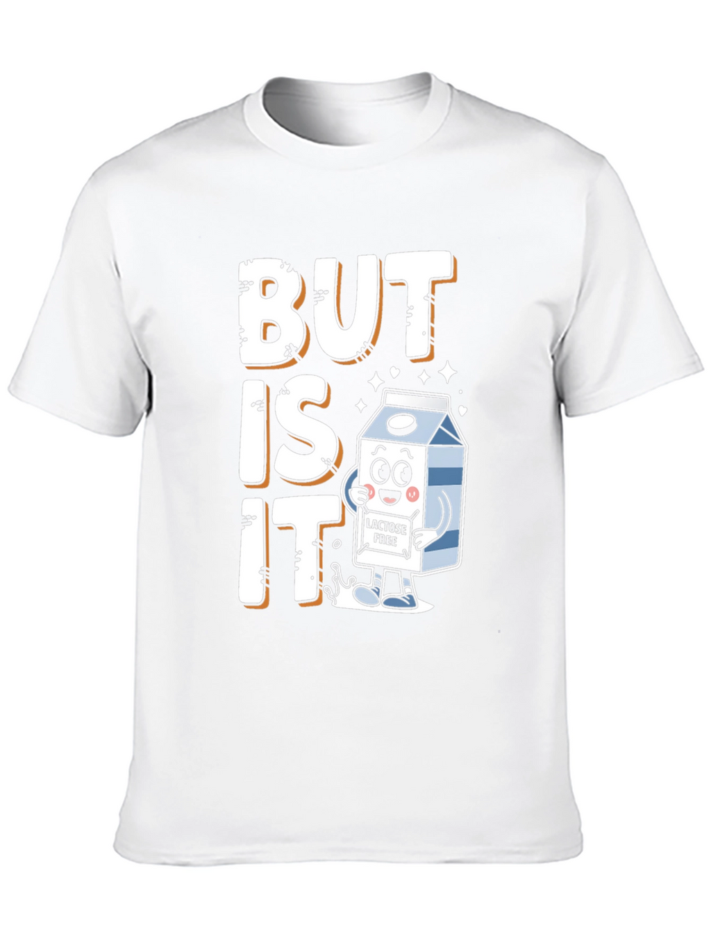 But Is It Lactose Free Funny Graphic T-Shirt