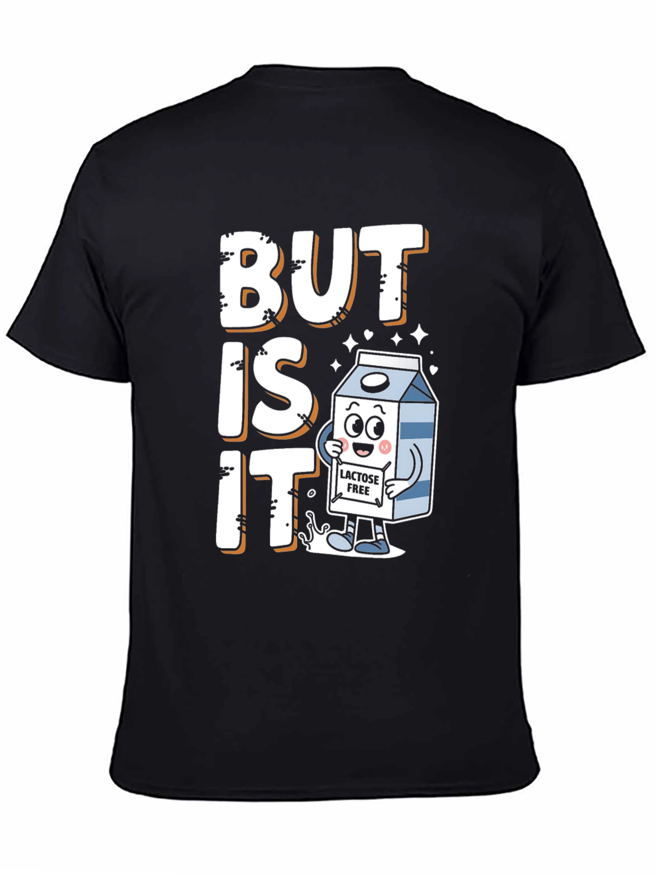 But Is It Lactose Free Funny Graphic T-Shirt