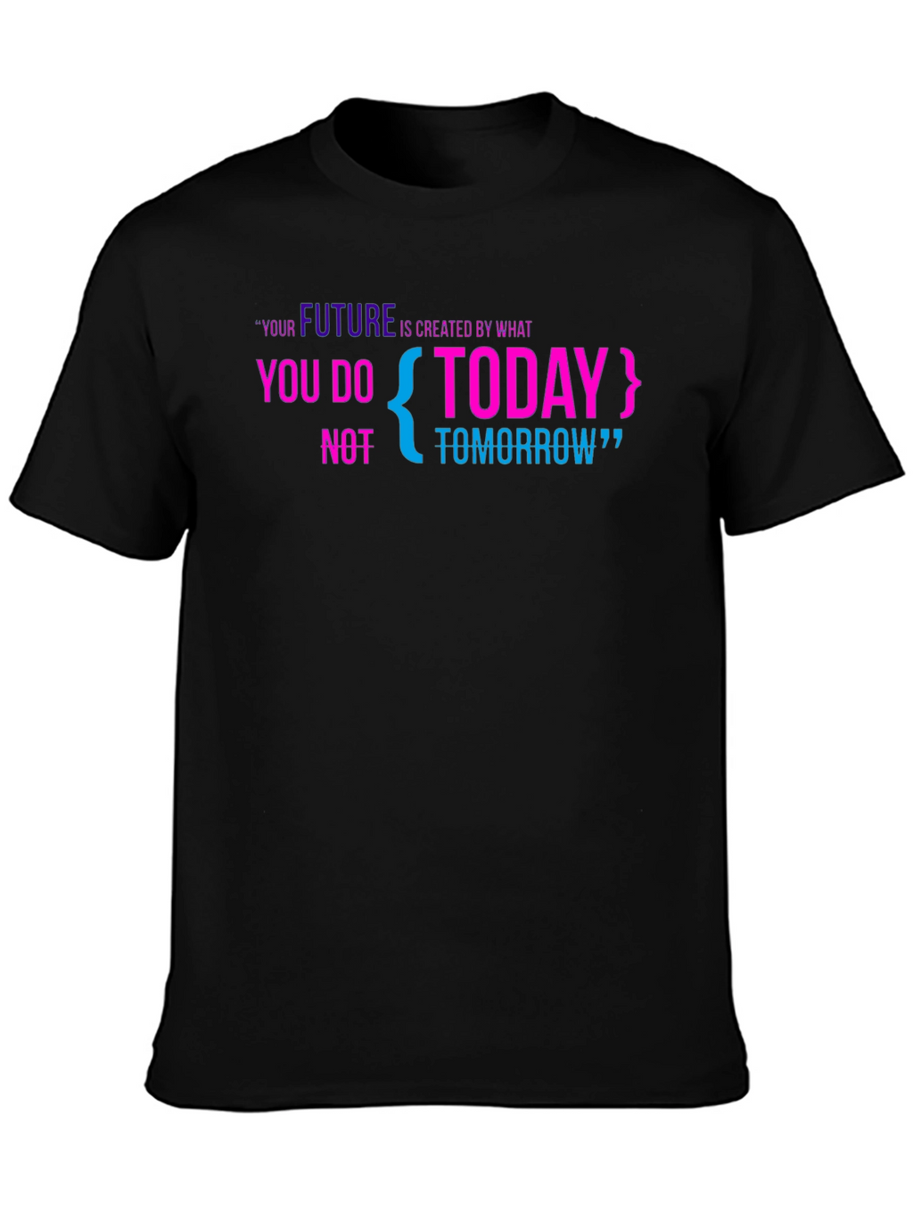 Motivational Quote Black Tee: Future is Today!