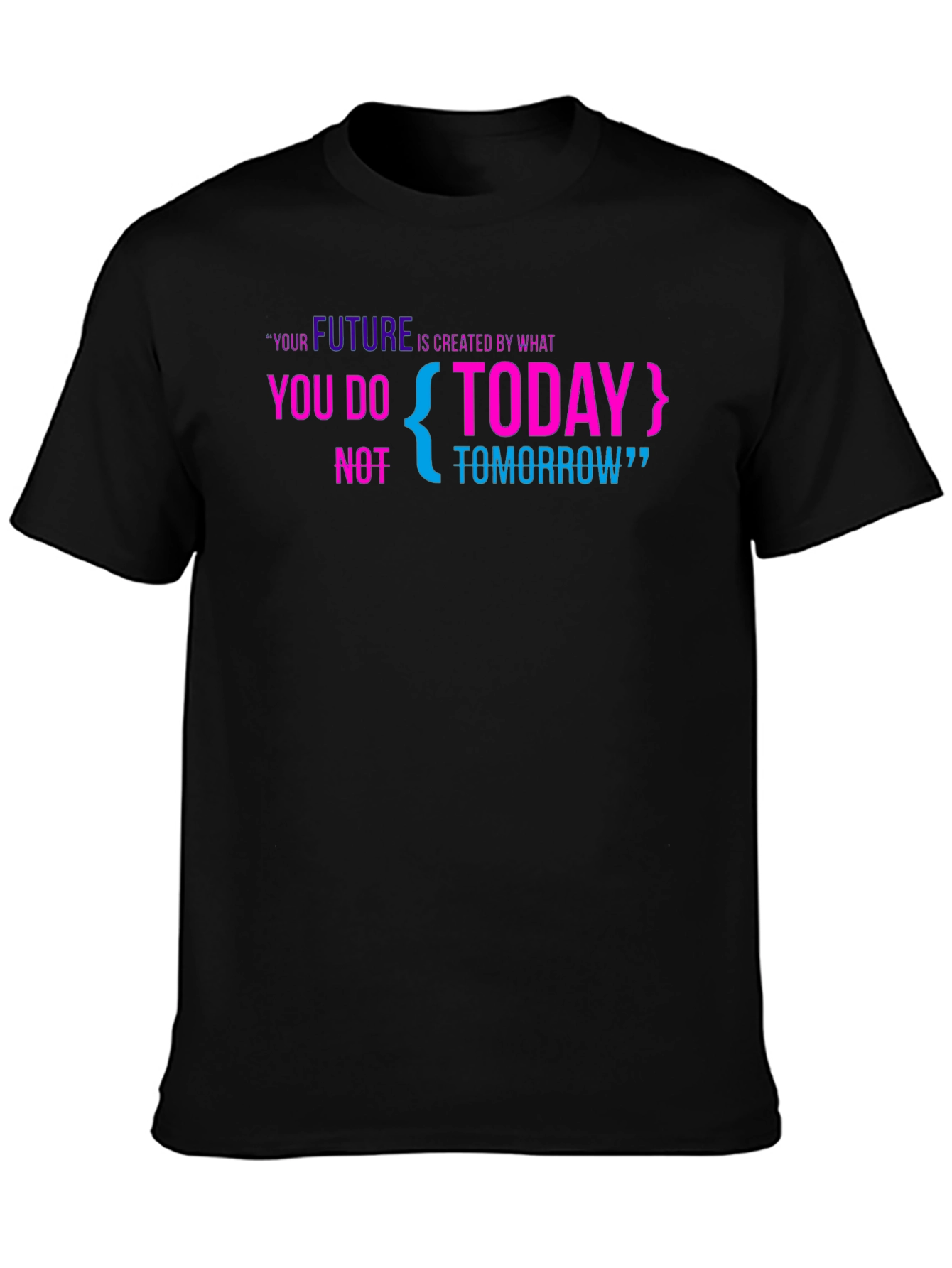 Motivational Quote Black Tee: Future is Today!