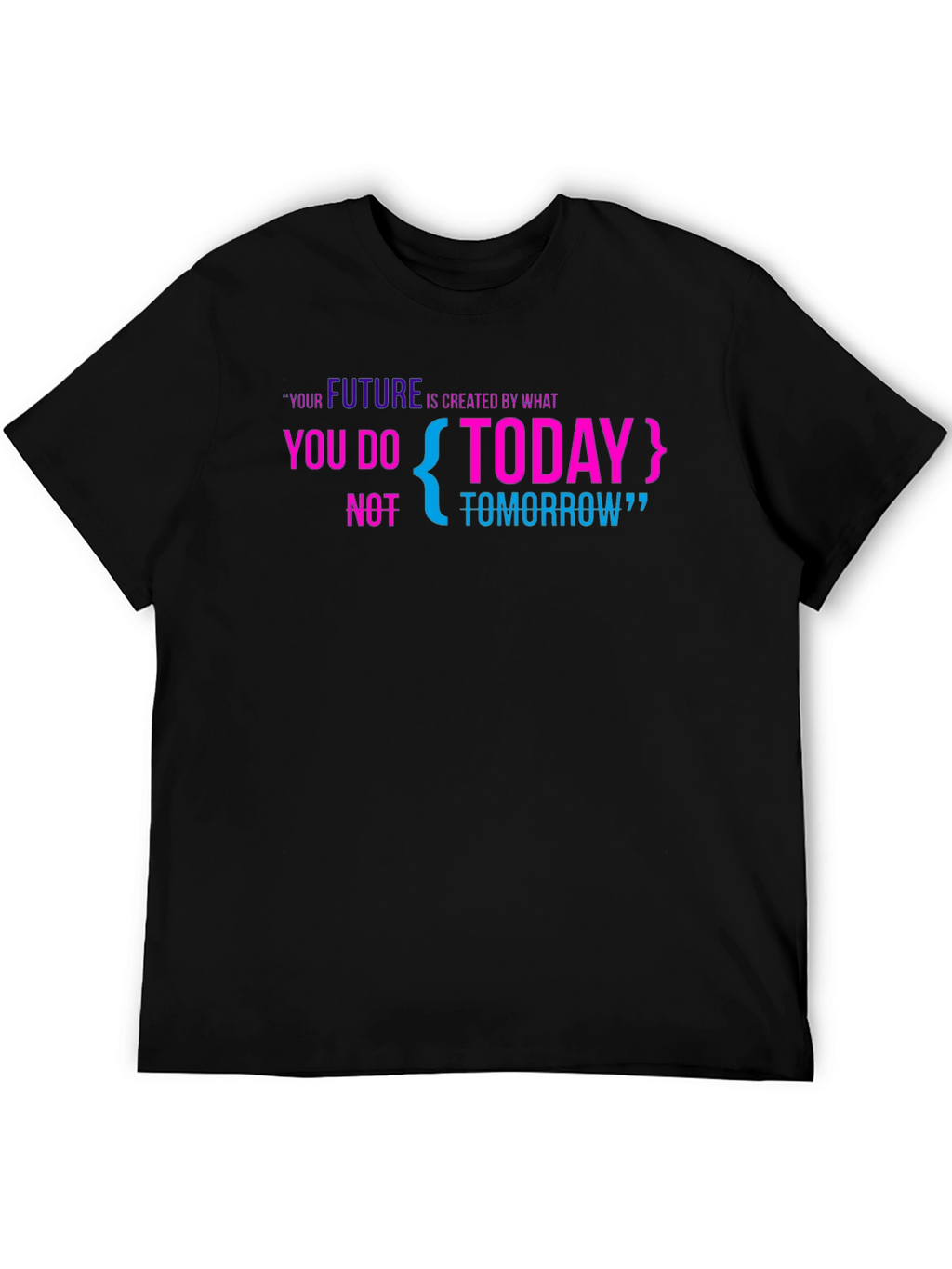 Motivational Quote Black Tee: Future is Today!
