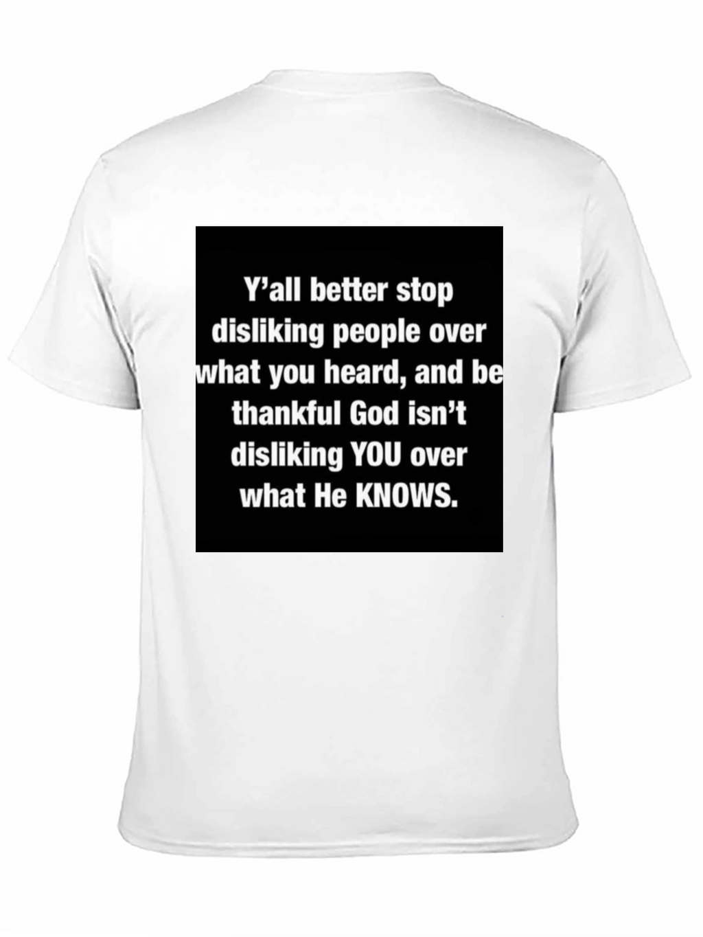 Inspirational Graphic Tee - Yall Better Stop Disliking
