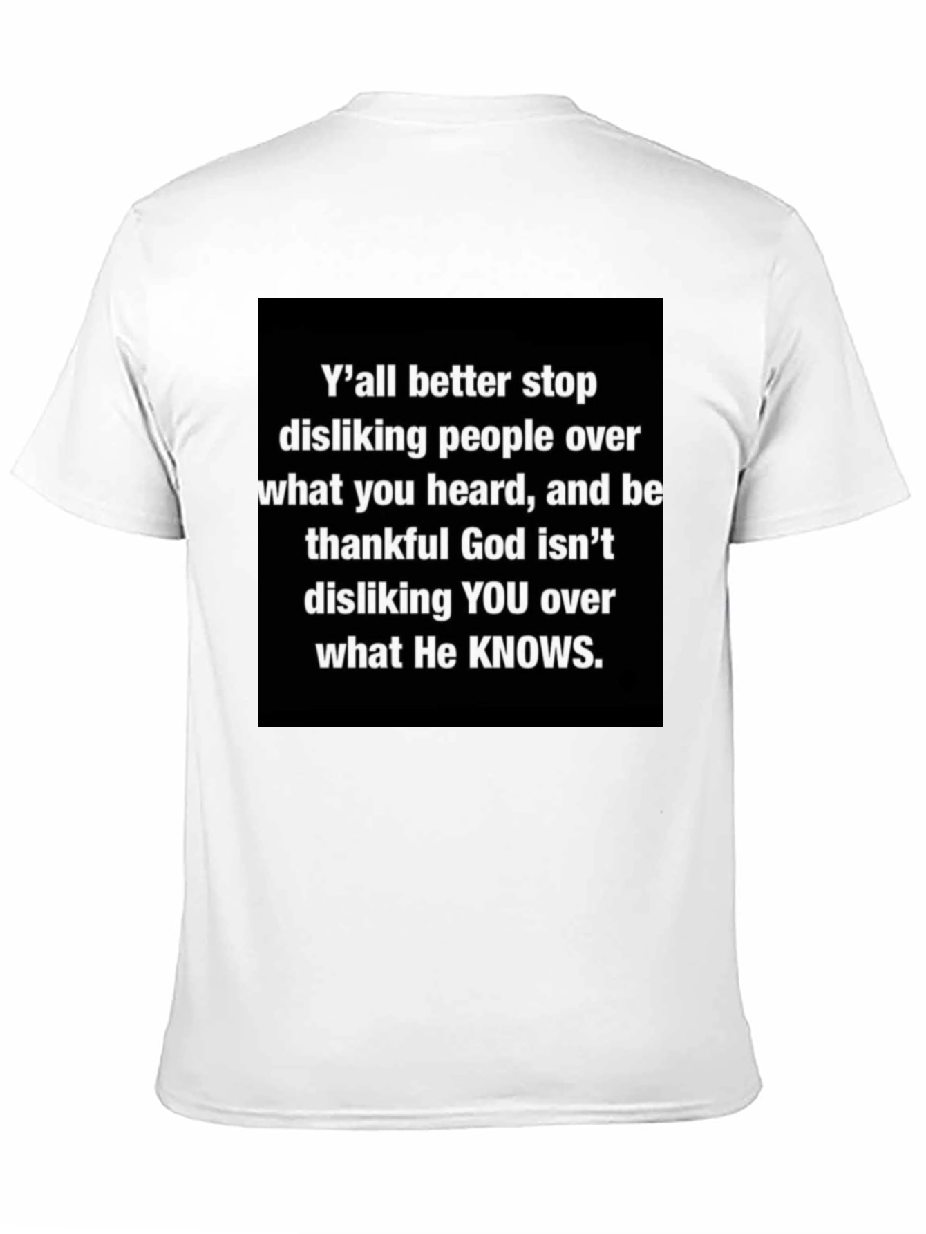 Inspirational Graphic Tee - Yall Better Stop Disliking