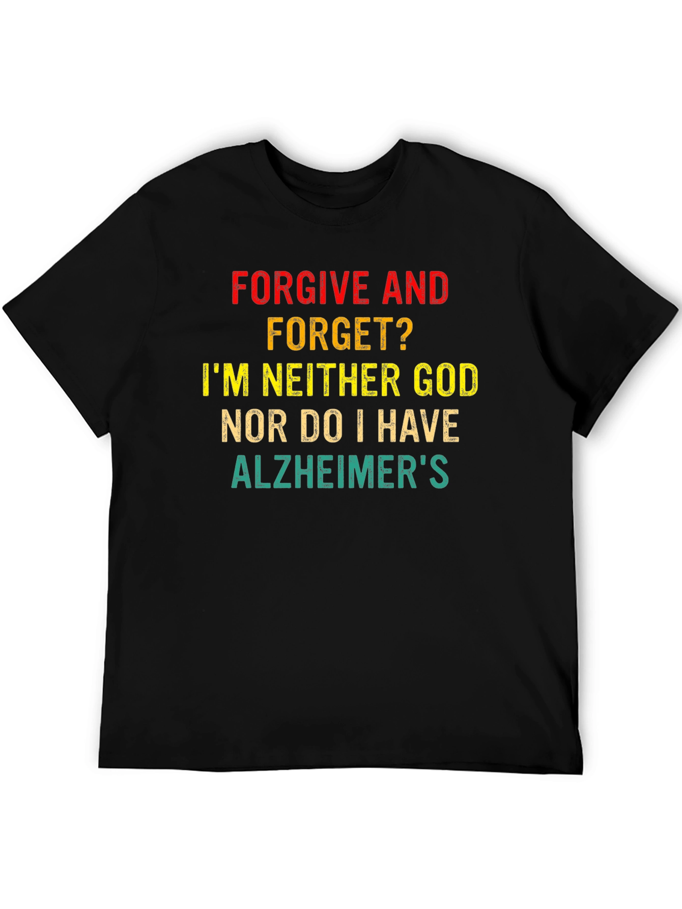 Funny Sarcastic Graphic T-Shirt - Forgive and Forget