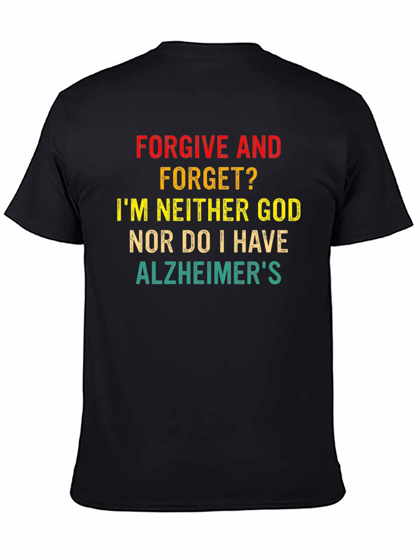 Funny Sarcastic Graphic T-Shirt - Forgive and Forget