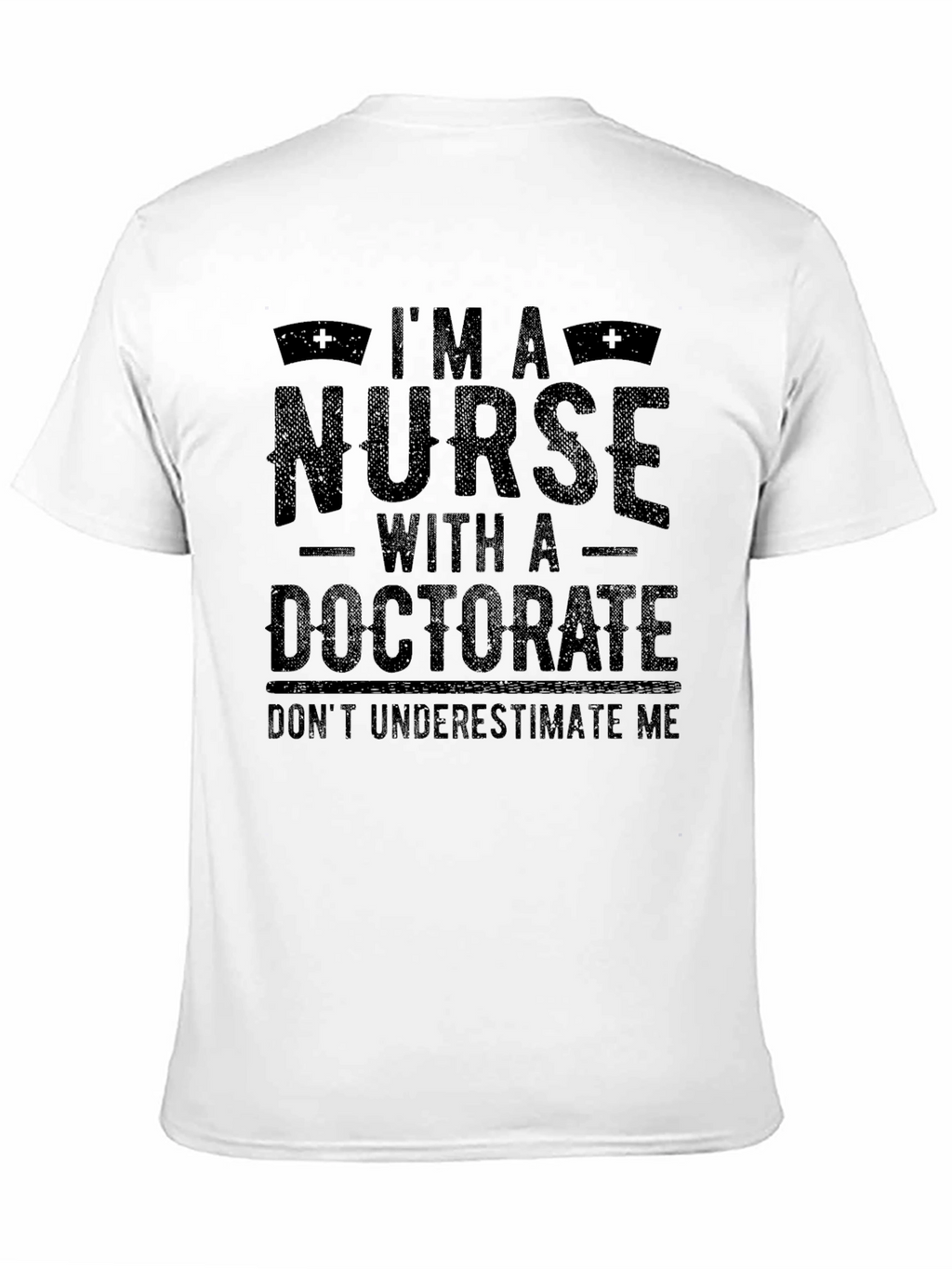 Im A Nurse With A Doctorate Black T-Shirt