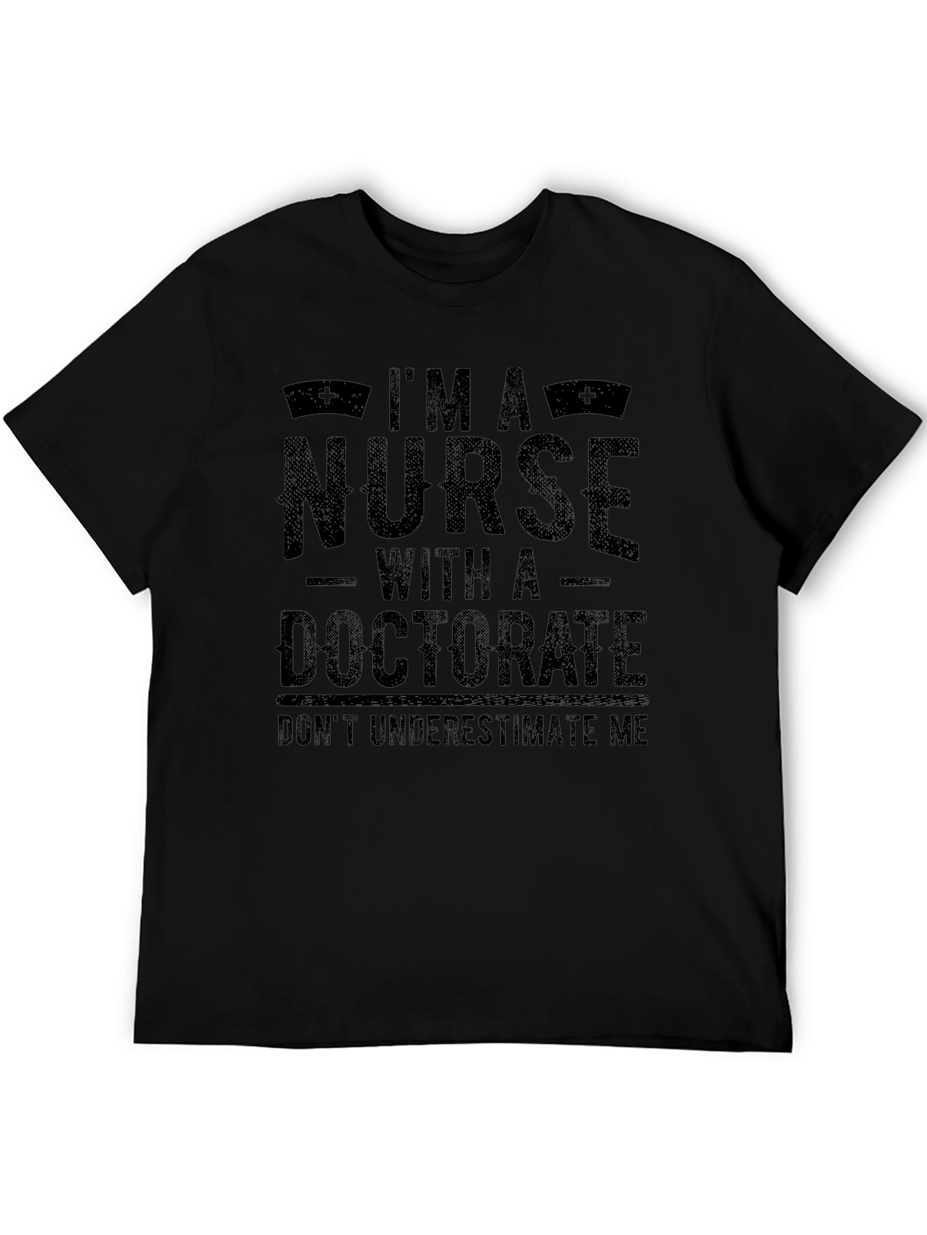 Im A Nurse With A Doctorate Black T-Shirt