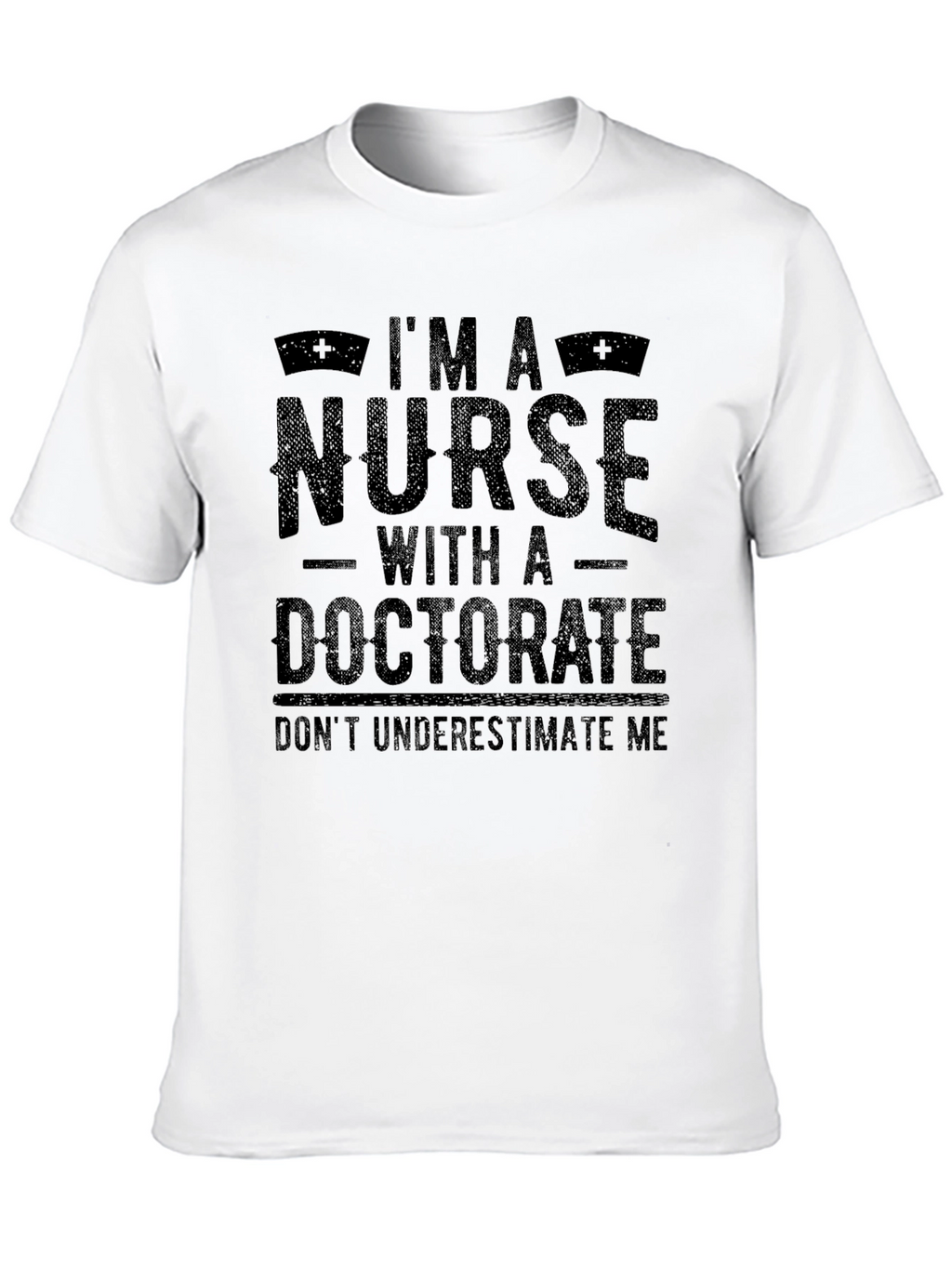 Im A Nurse With A Doctorate Black T-Shirt