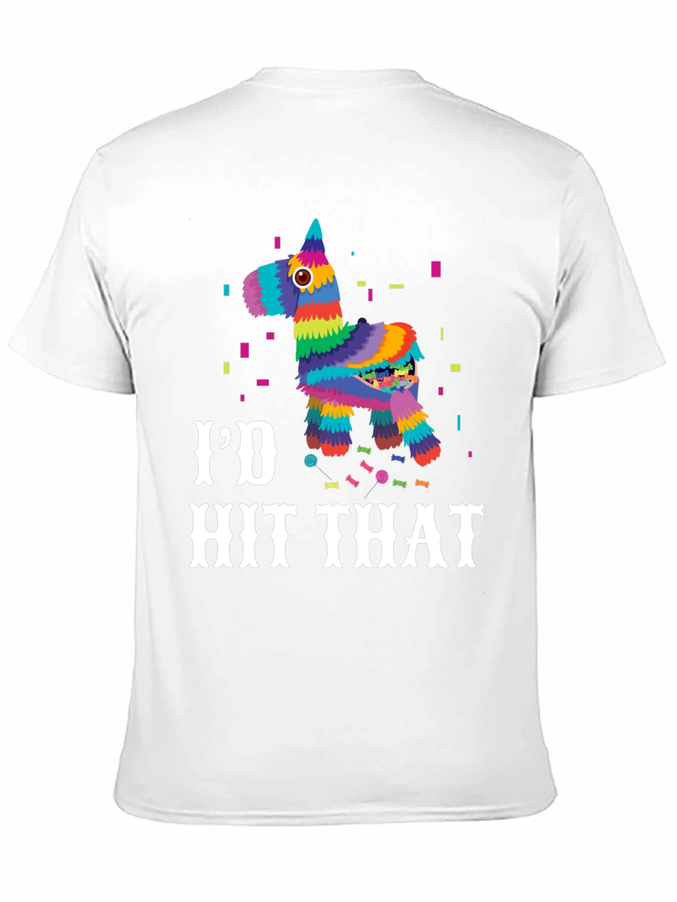 Id Hit That Pinata T-Shirt