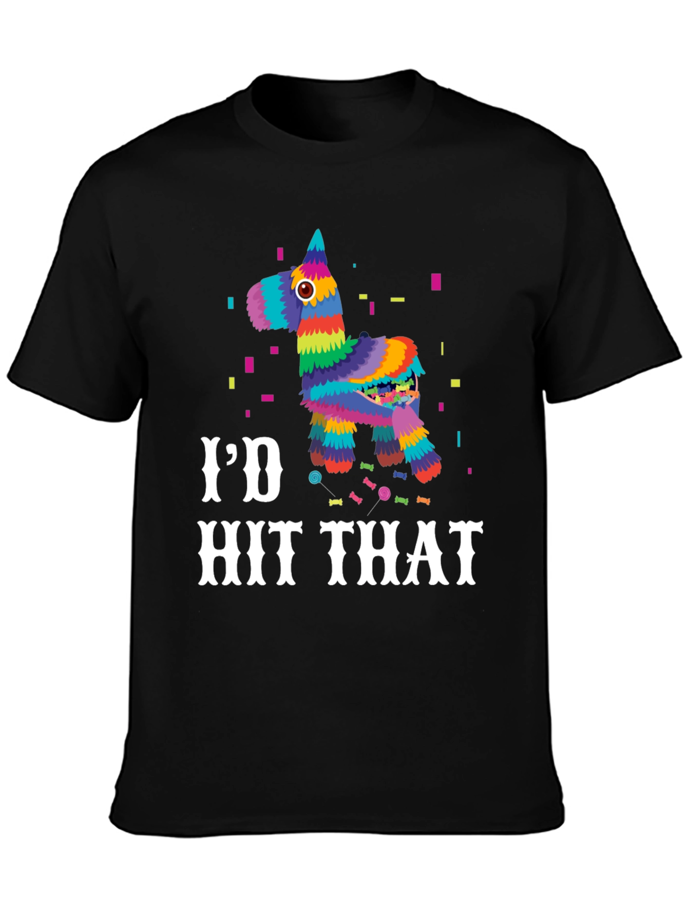 Id Hit That Pinata T-Shirt