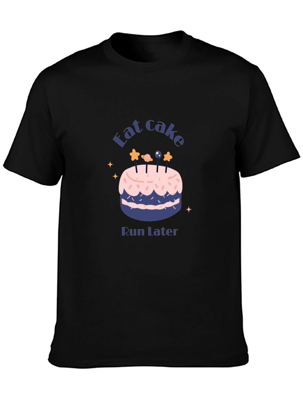 Eat Cake Run Later T-Shirt Funny Fitness Tee