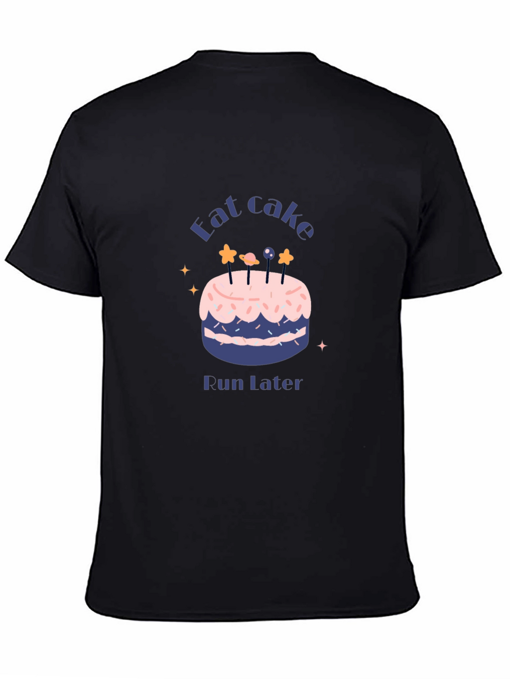 Eat Cake Run Later T-Shirt Funny Fitness Tee