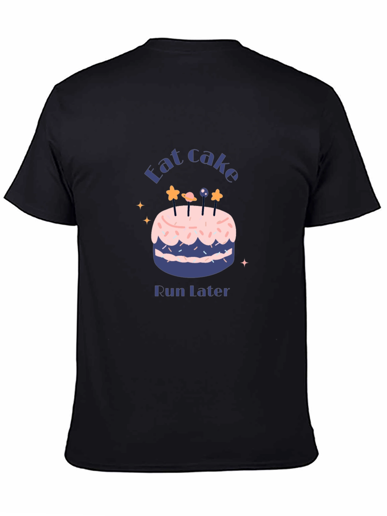 Eat Cake Run Later T-Shirt Funny Fitness Tee