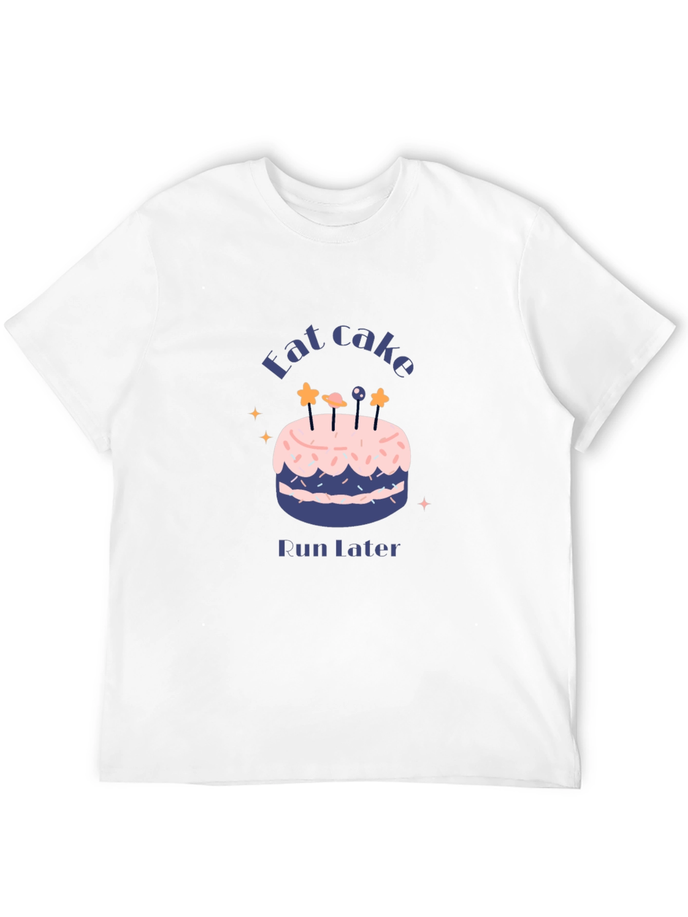 Eat Cake Run Later T-Shirt Funny Fitness Tee