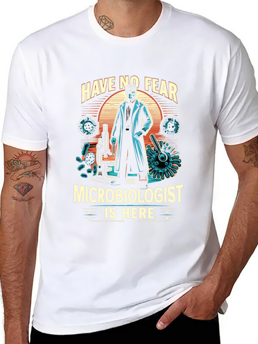 Microbiologist T-Shirt - Have No Fear Design