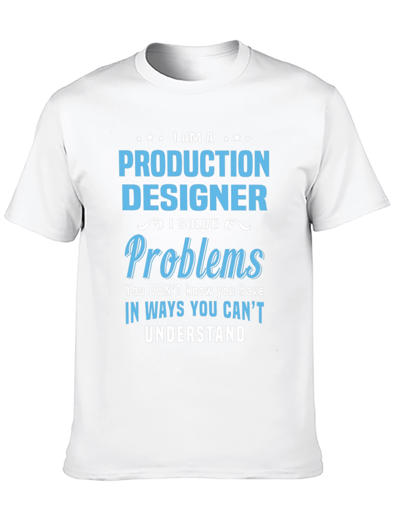 Production Designer I Solve Problems T-Shirt