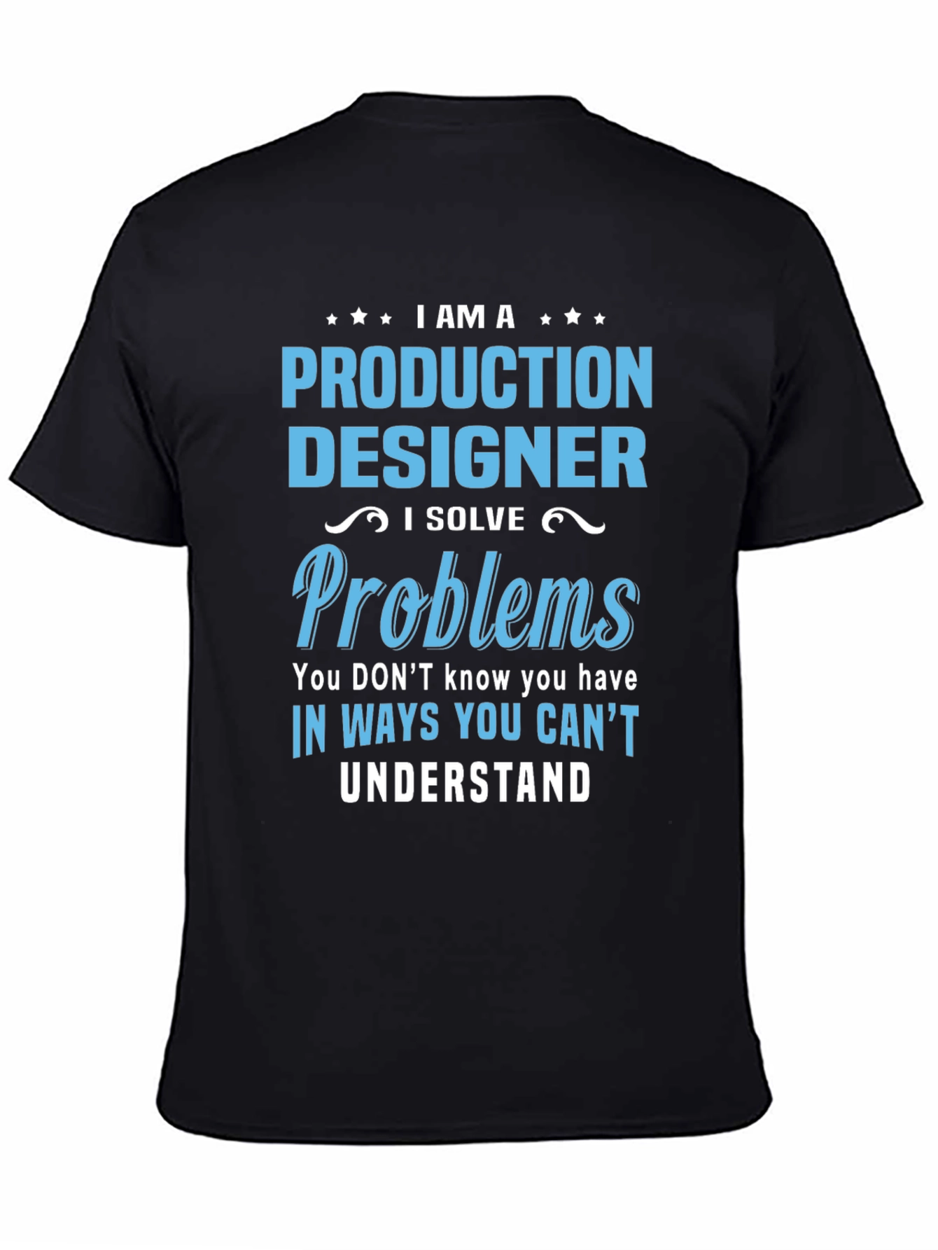 Production Designer I Solve Problems T-Shirt