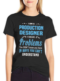 Production Designer I Solve Problems T-Shirt