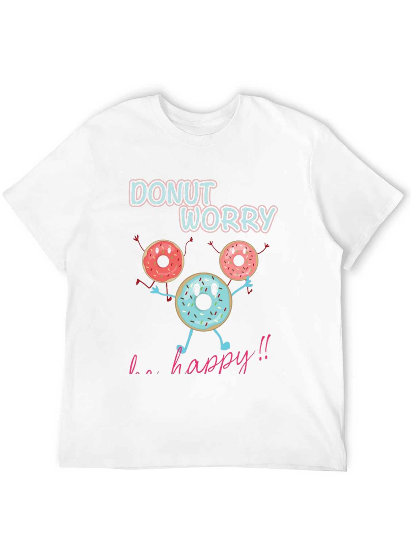 Donut Worry Be Happy T-Shirt Funny Graphic Tee